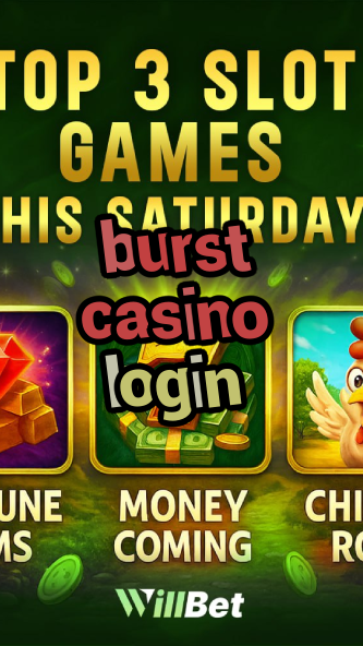 burst casino login-buildcasinogames.igamblingorder.com