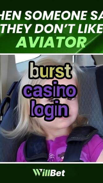 burst casino login-buildcasinogames.igamblingorder.com